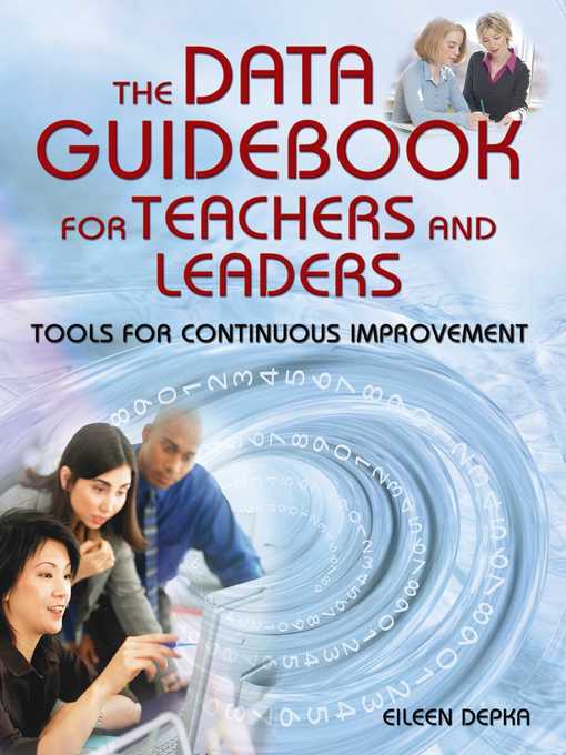 Title details for The Data Guidebook for Teachers and Leaders: Tools for Continuous Improvement by Eileen Depka - Available